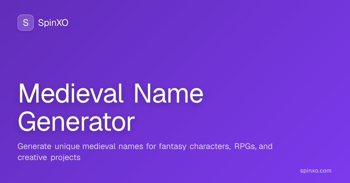 Medieval Name Generator - 1000+ Epic Medieval Name Ideas (2026) | SpinXO