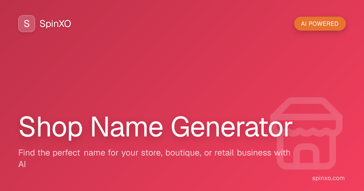 Shop Name Generator - Creative Store & Boutique Names with AI | SpinXO