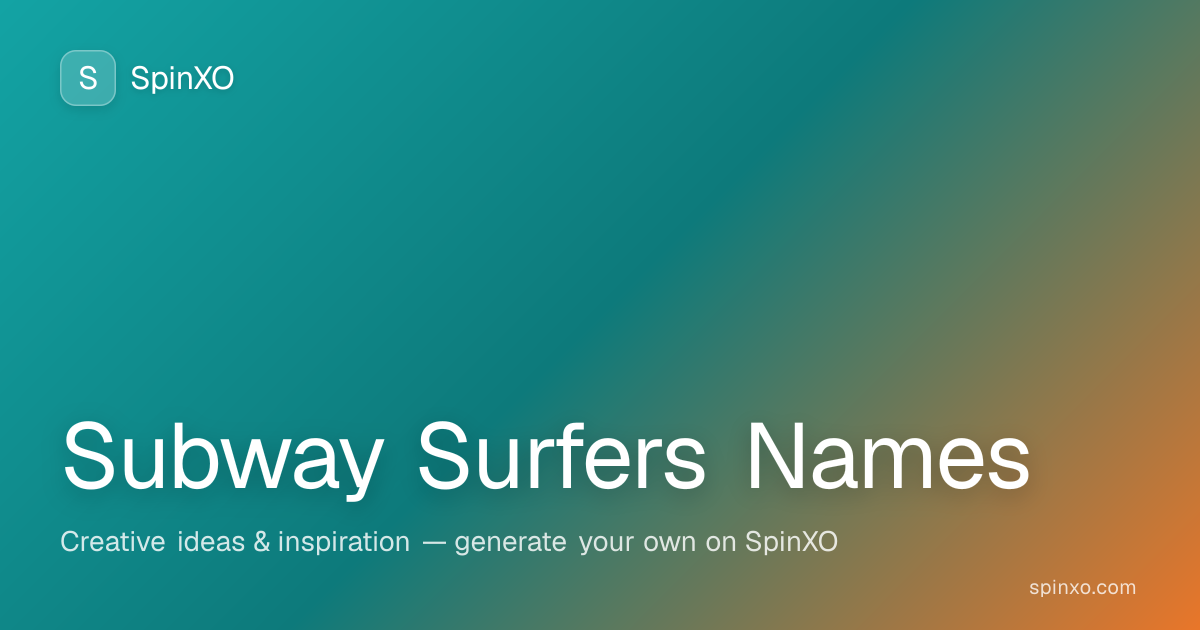 Subway Surfers Name Generator - Create Unique Subway Surfers Names | SpinXO